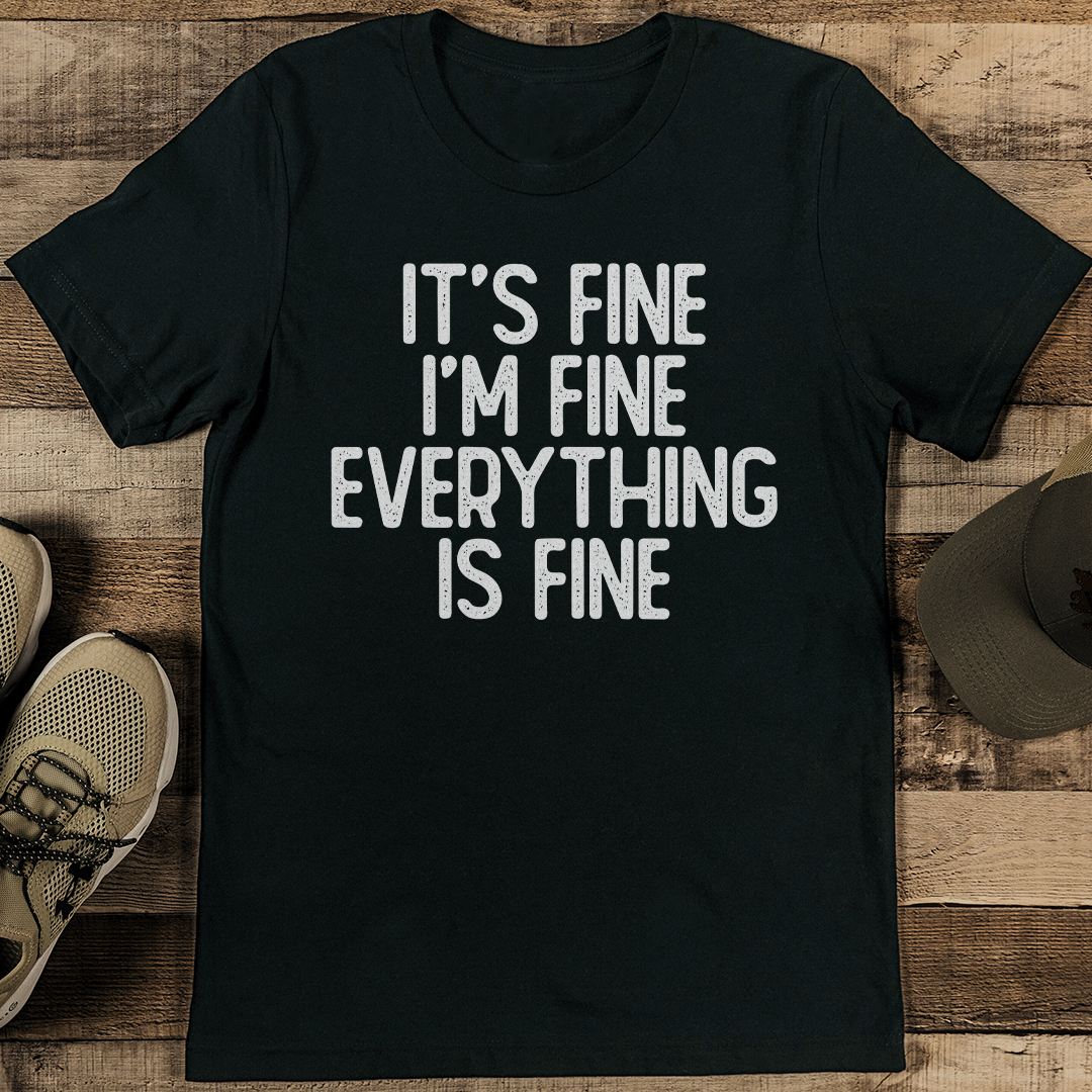 It's Fine I'm Fine Everything Is Fine Tee S Athletic Heather