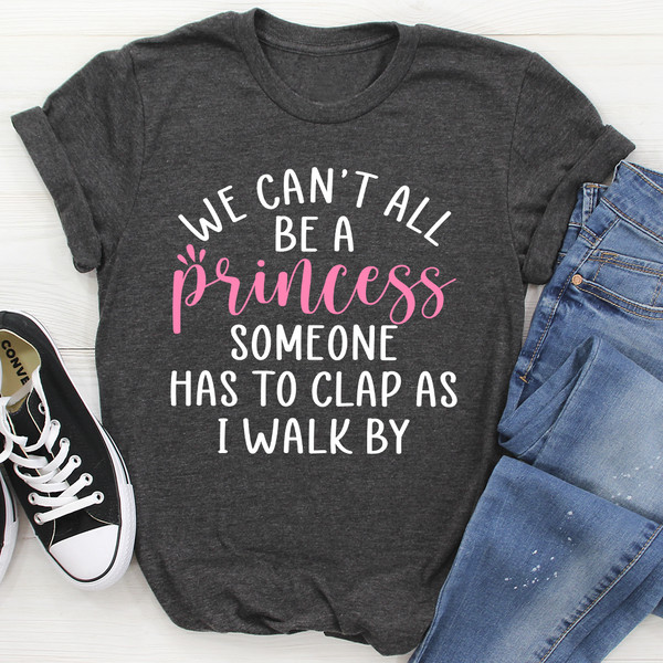 We Can't All Be A Princess Tee White 3XL