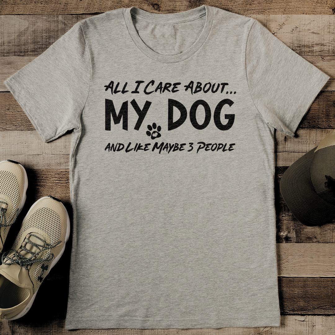 All I Care About My Dog And Like Maybe 3 People Tee XL Black Heather