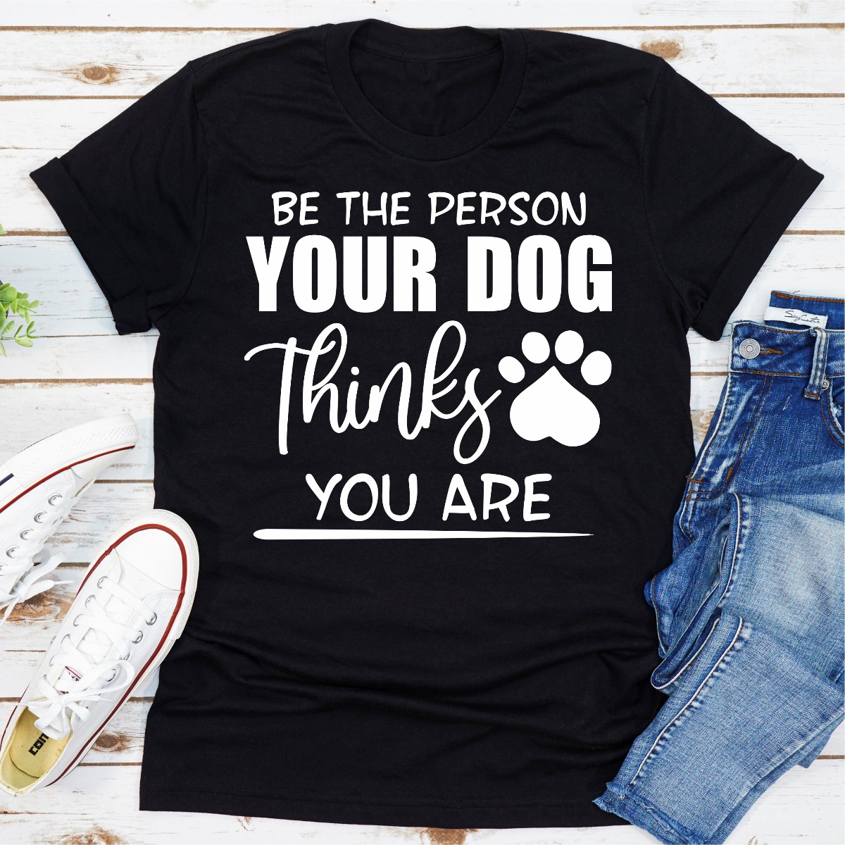 Be The Person Your Dog Thinks You Are White 3XL