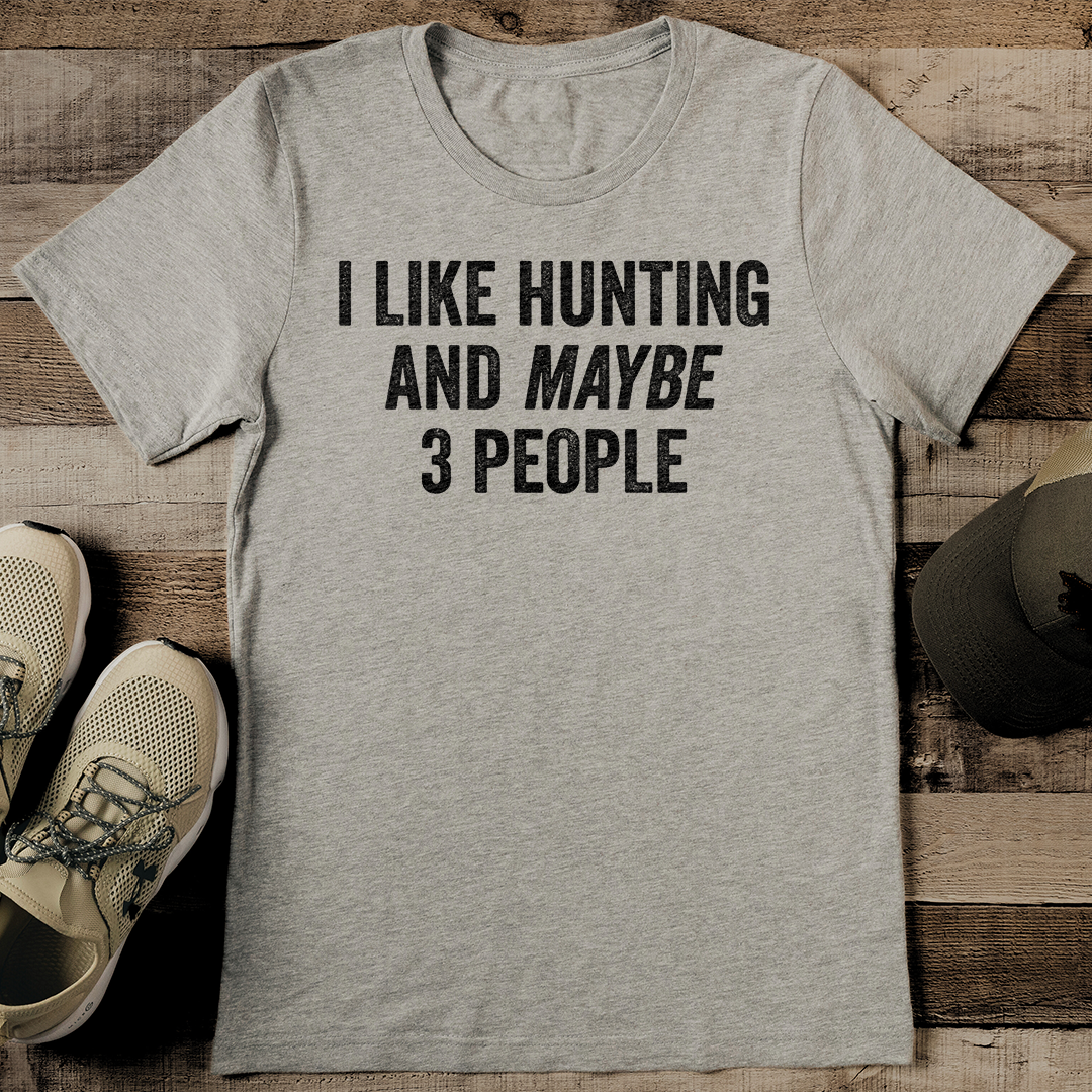 I Like Hunting And Maybe 3 People Tee M Black Heather