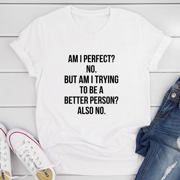 Am I Perfect T Shirt Athletic Heather 2XL
