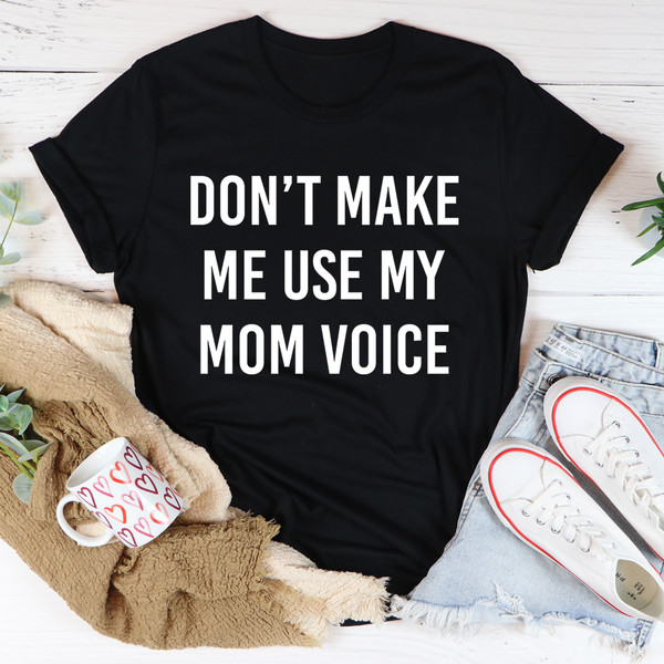 Don't Make Me Use My Mom Voice Tee Athletic Heather S