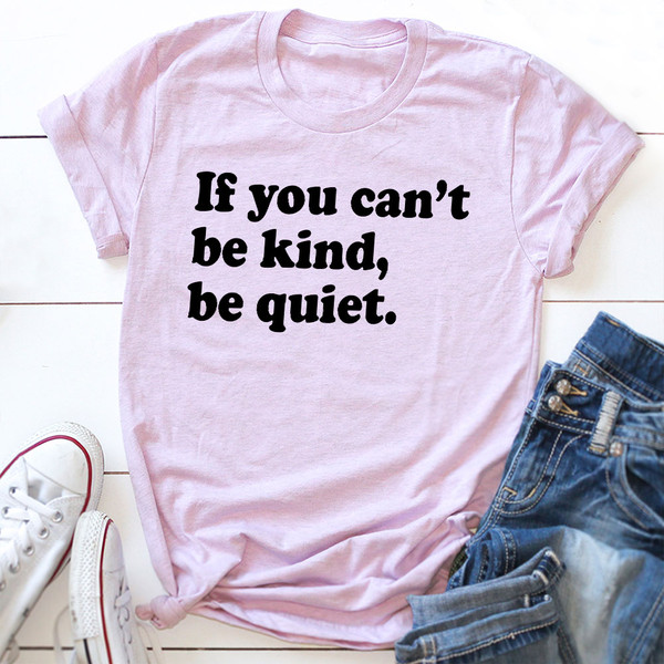 If You Can't Be Kind Be Quiet T Shirt Black Heather L