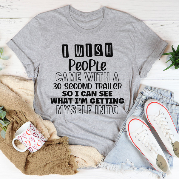 I Wish People Came With A 30 Second Trailer Tee Athletic Heather 3XL