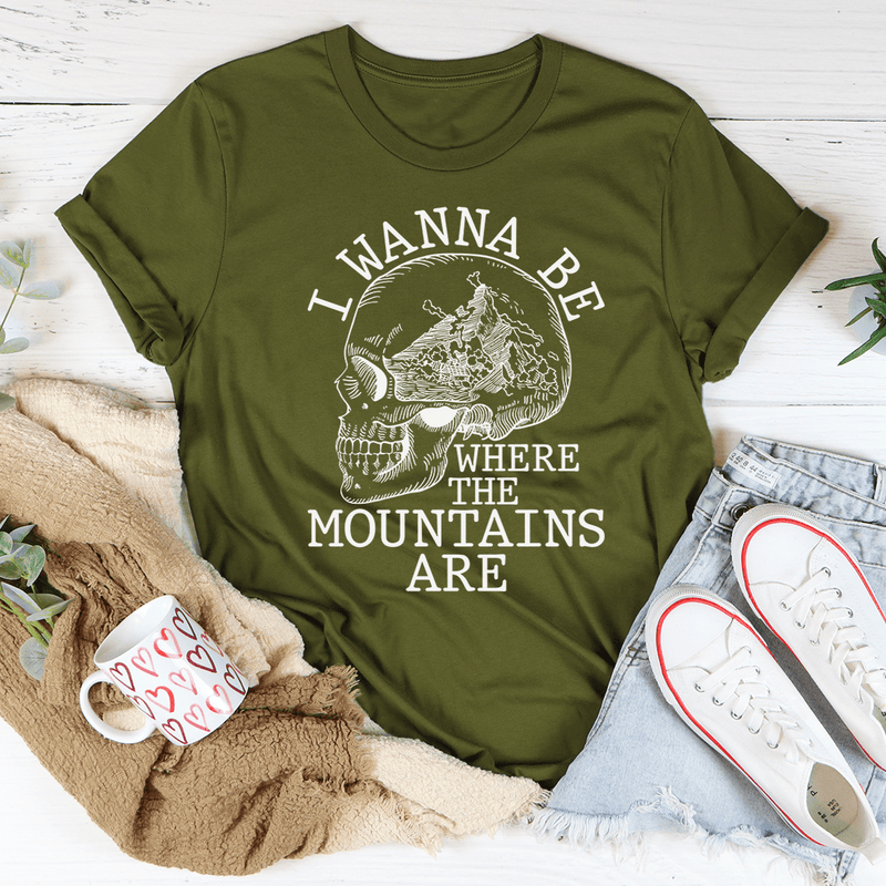 I Wanna Be Where The Mountains Are Tee Olive M
