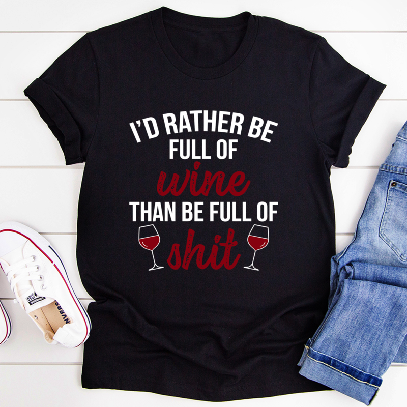 I'd Rather Be Full Of Wine Tee White 3XL