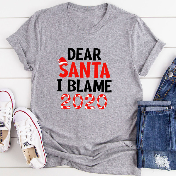 Dear Santa I Blame 2020 T Shirt Athletic Heather M