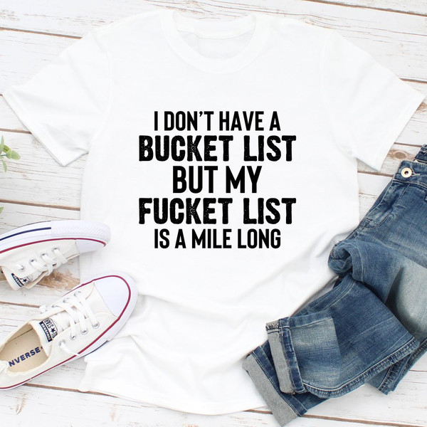 I Don't Have A Bucket List T Shirt Athletic Heather 3XL