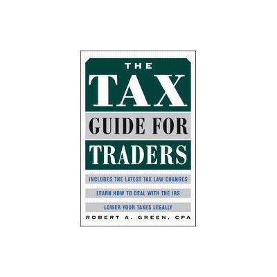 The Tax Guide For Traders by Robert A. Green (Hardcover - McGraw-Hill)