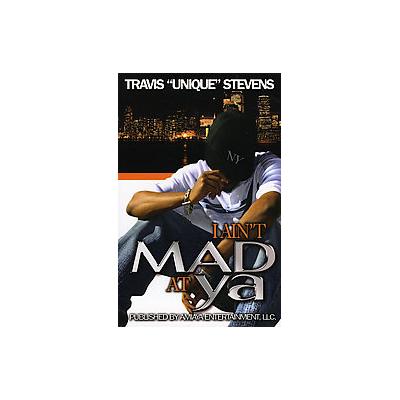 I Ain't Mad at Ya by Travis Stevens (Paperback - Amiaya Entertaiment)