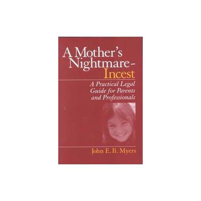 A Mother's Nightmare - Incest by John E. B. Myers (Paperback - Sage Pubns)