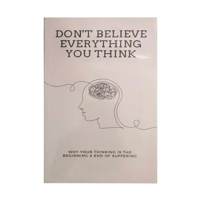 Don't Believe Everything You Think by Joseph Nguyen Why Your Thinking Is The Beginning & End Of Suffering Paperback English Book