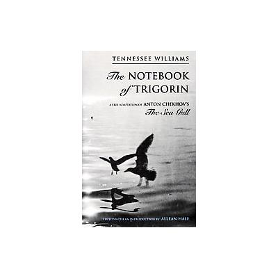 The Notebook of Trigorin by Tennessee Williams (Hardcover - New Directions)