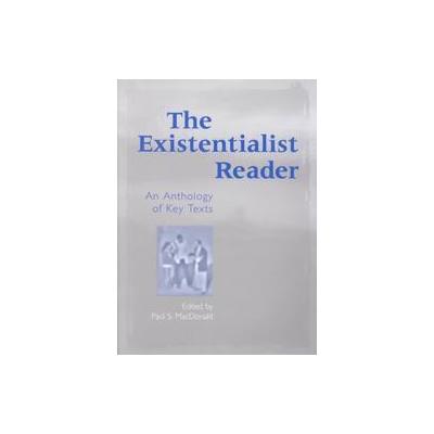 The Existentialist Reader by Paul S. Macdonald (Paperback - Routledge)