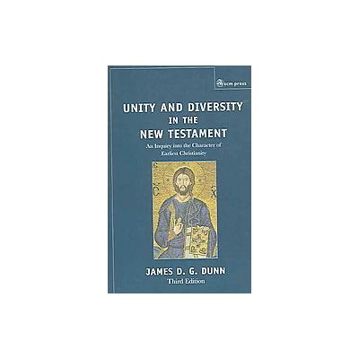 Unity And Diversity in the New Teswtament by James D.G. Dunn (Paperback - Scm Pr)