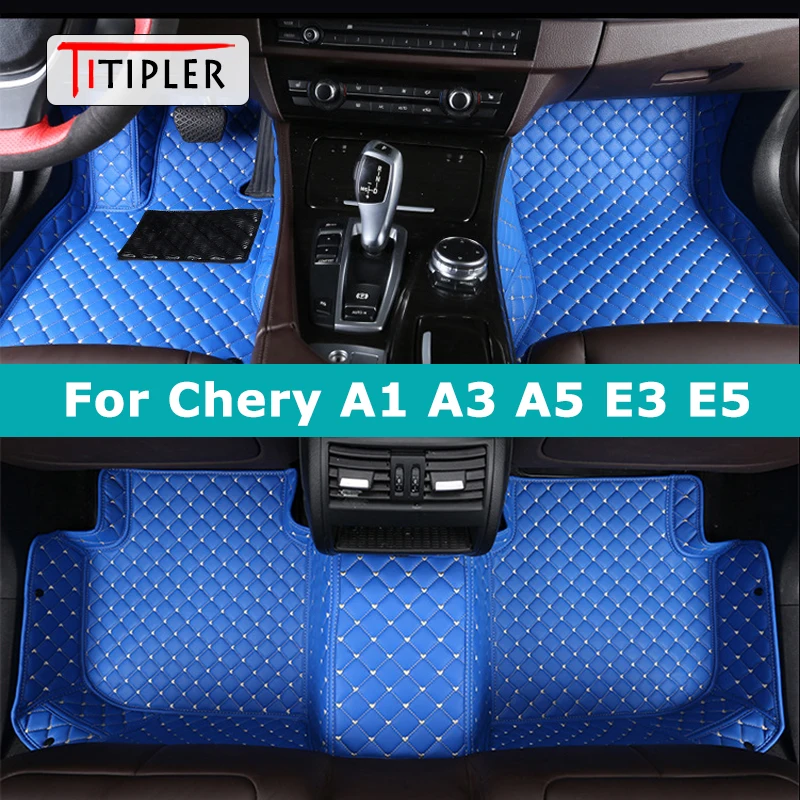 TITIPLER Custom Car Fußmatten für Chery A1 A3 A5 E3 E5 Auto Teppiche Fuß Coche Zubehör