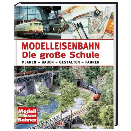 Modelleisenbahn - Die große Schule - ModellEisenBahner (Mitglied des Herausgebergremiums), Gebunden
