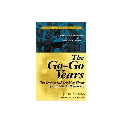 The Go-Go Years by John Brooks (Hardcover - John Wiley & Sons Inc.)