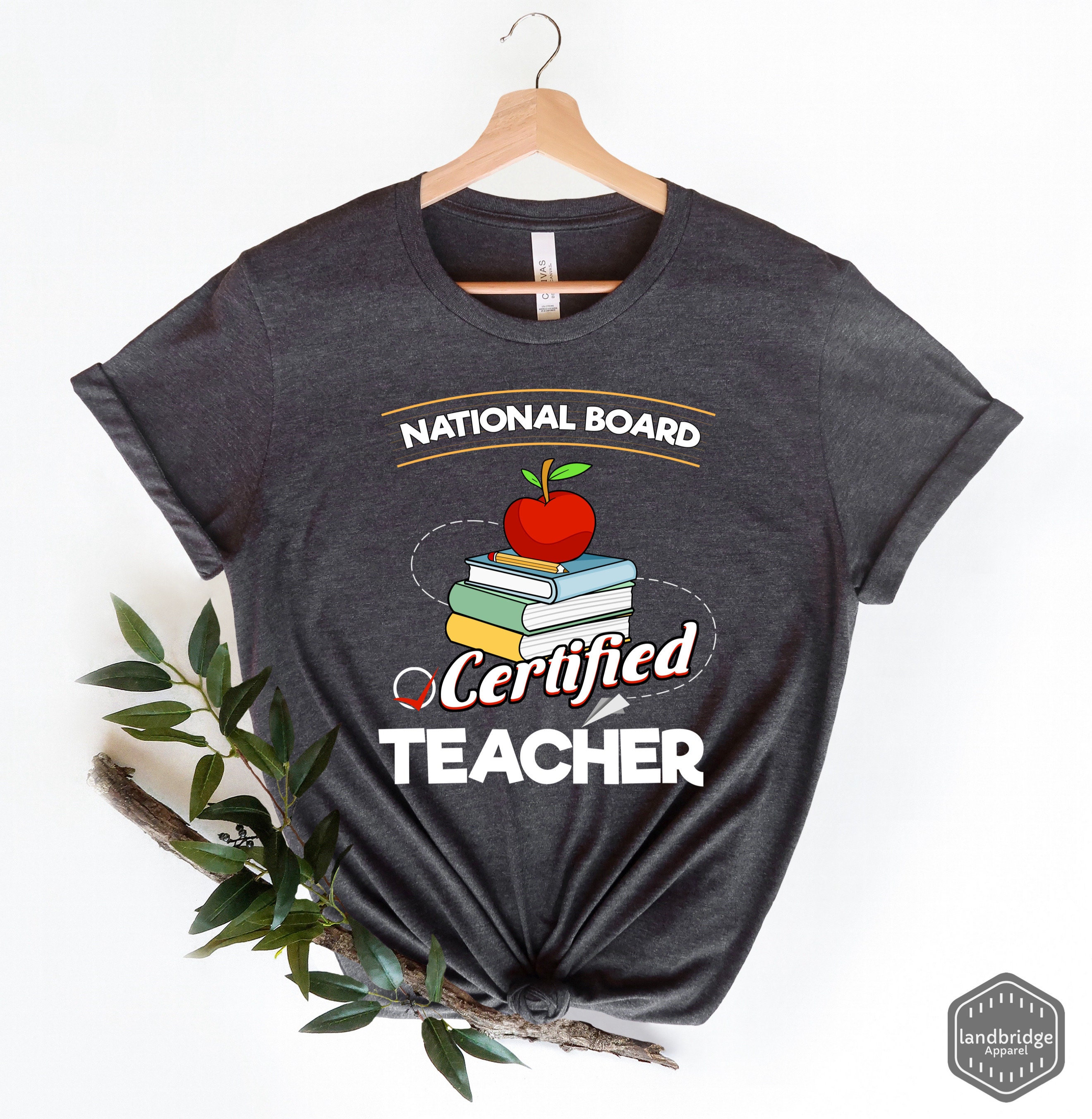 Lehrer Shirt - National Board zertifizierter Lehrer - Geschenk für Lehrer - Wertschätzung des Lehrers - Neuer Lehrer Shirt, Sweatshirt, Hoodie, Tank T