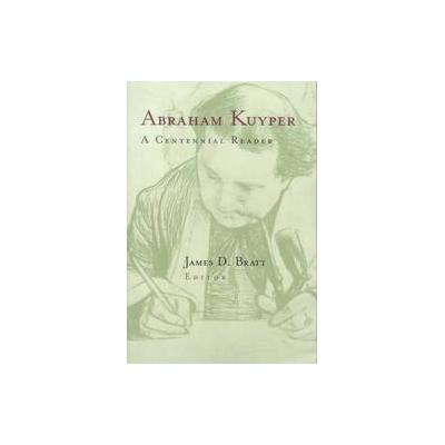 Abraham Kuyper by Abraham Kuyper (Paperback - Eerdmans Pub Co)