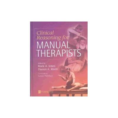 Clinical Reasoning for Manual Therapists by Mark A. Jones (Hardcover - Butterworth-Heinemann Medical