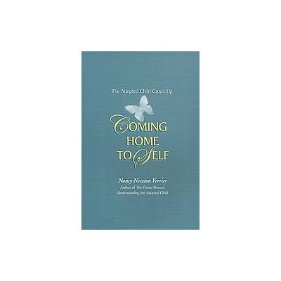 Coming Home to Self by Nancy Newton Verrier (Paperback - Nancy Verrier)