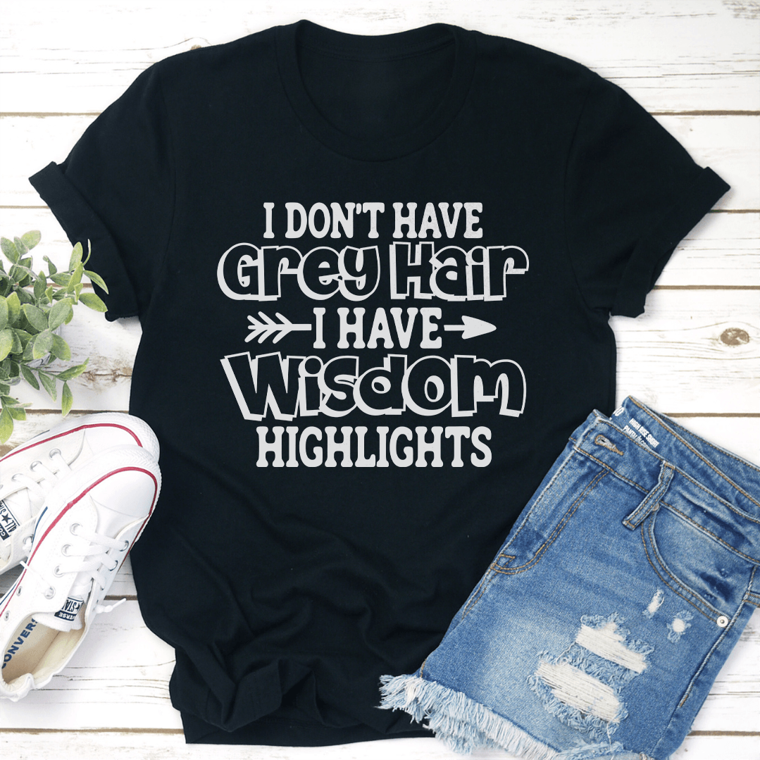 I Don't Have Grey Hair Tee 2XL White
