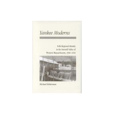 Yankee Moderns by Michael Hoberman (Hardcover - Univ of Tennessee Pr)