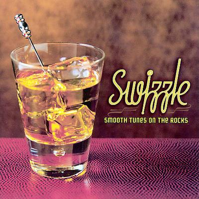 Swizzle: Smooth Tunes on the Rocks by Tony Paglia (CD - 10/08/2002)