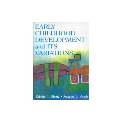 Early Childhood Development and Its Variations by Suzanne L. Krogh (Paperback - Lawrence Erlbaum Ass