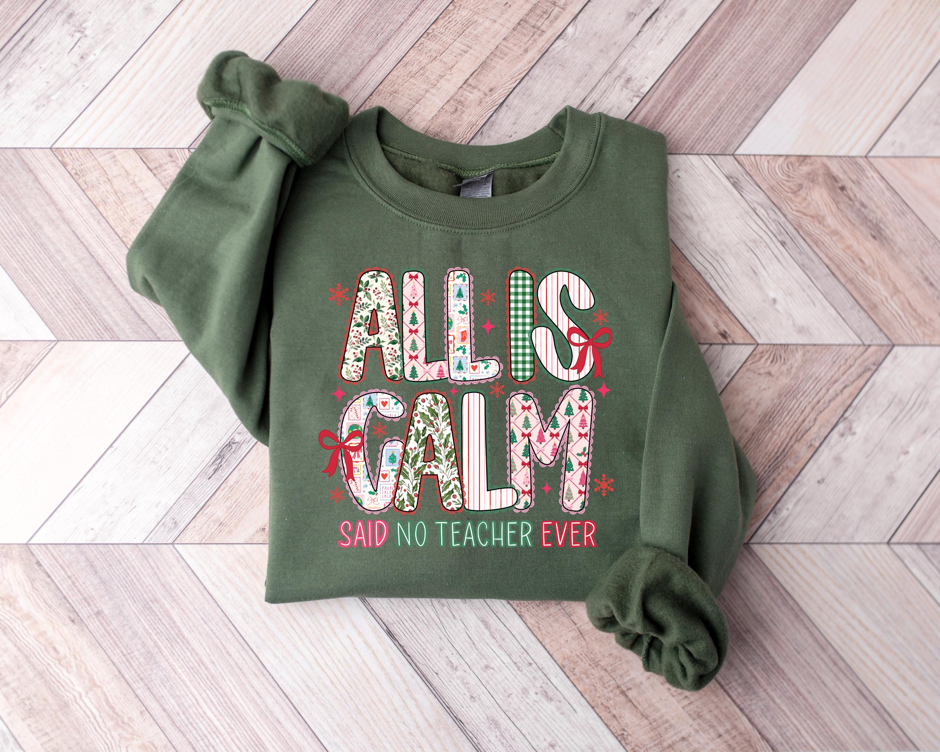 Lehrer Weihnachten Sweatshirt, Weihnachten Lehrer Humor Geschenk, lustiges Lehrer T-Shirt, Urlaub Lehrer Tshirt, alles ist ruhig, sagte kein Lehrer üb