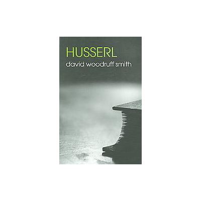 Husserl by David Woodruff Smith (Paperback - Routledge)
