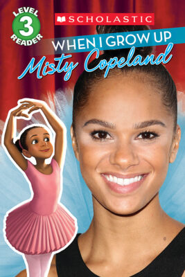 Scholastic Reader Level 3: When I Grow Up: Misty Copeland (paperback) - by Lexi Ryals