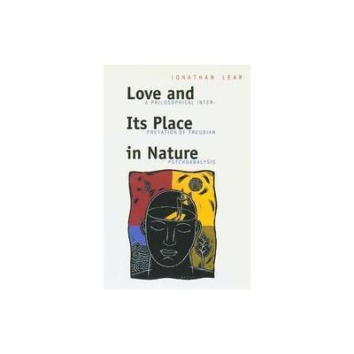 Love and Its Place in Nature by Jonathan Lear (Paperback - Yale Univ Pr)