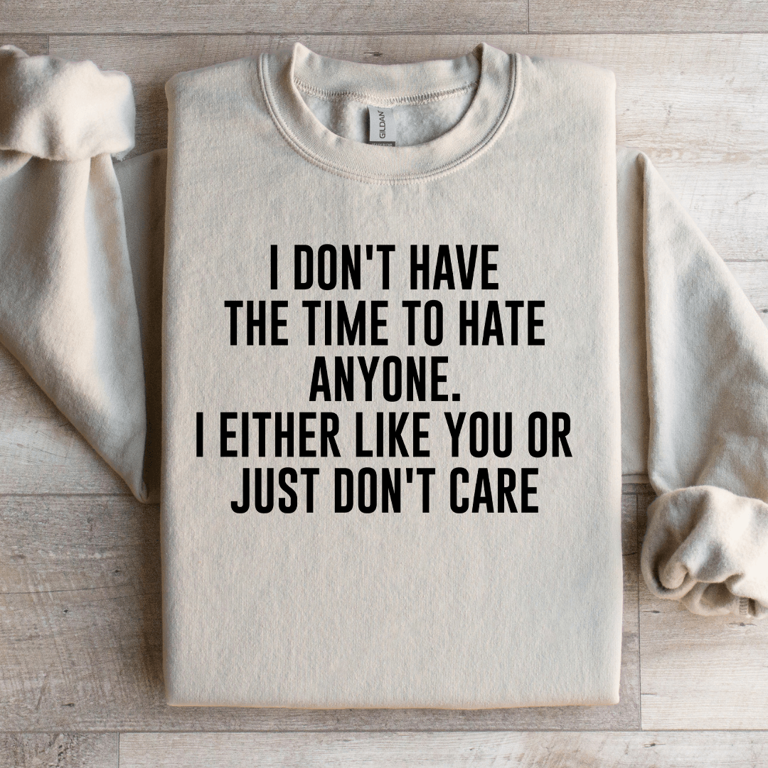 I Don't Have The Time To Hate Anyone Sweatshirt 2XL Light Pink