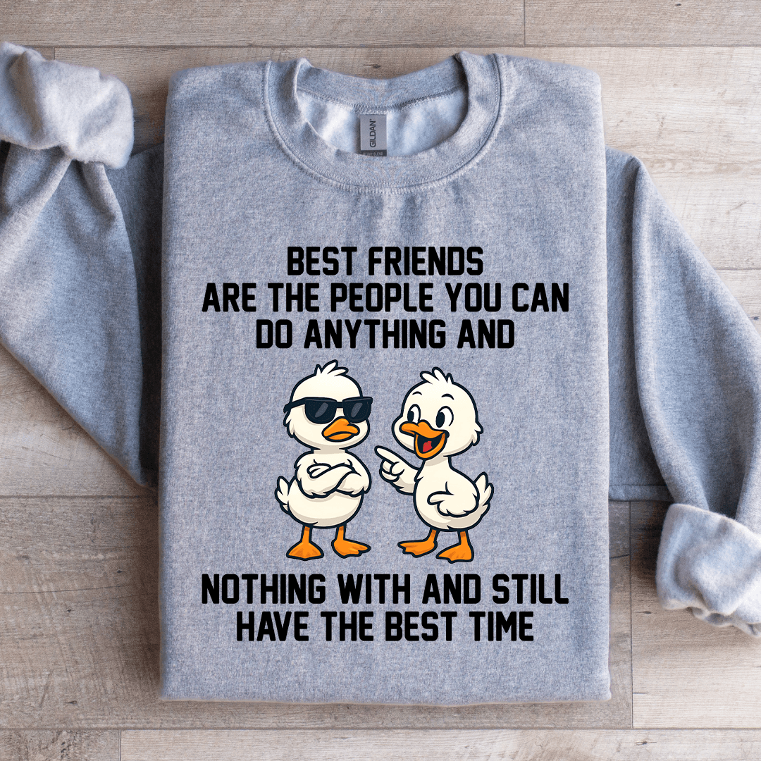 Best Friends Are The People You Can Do Anything Sweatshirt S Sport Grey