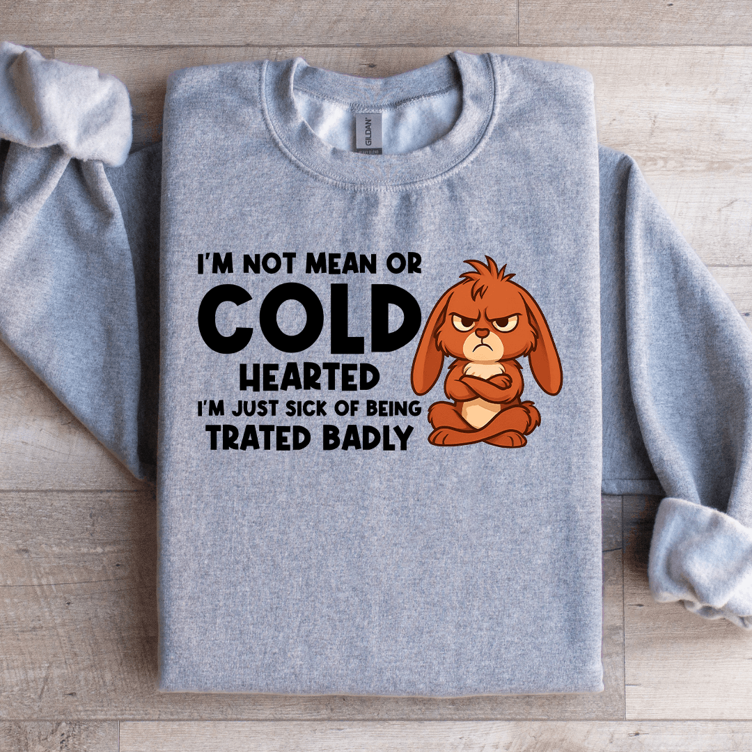 I'm Not Mean Or Cold Hearted Sweatshirt 2XL Light Pink