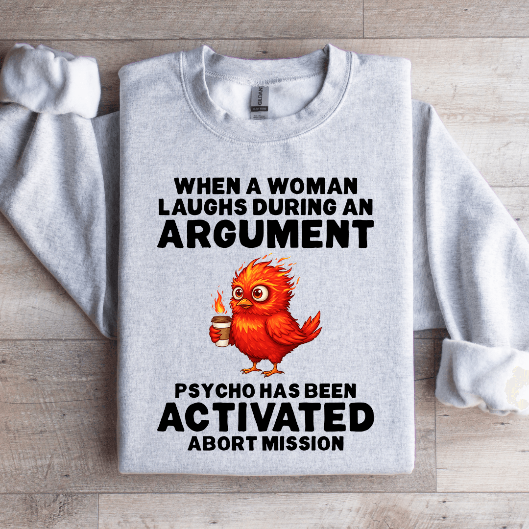 When A Woman Laughs During An Argument Sweatshirt M Black