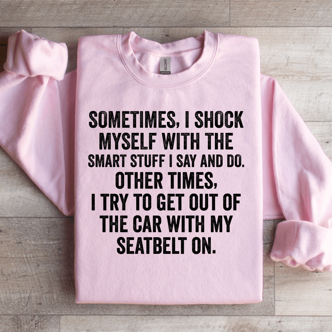 Sometime I Shock Myself With The Smart Stuff Sweatshirt 2XL Sport Grey