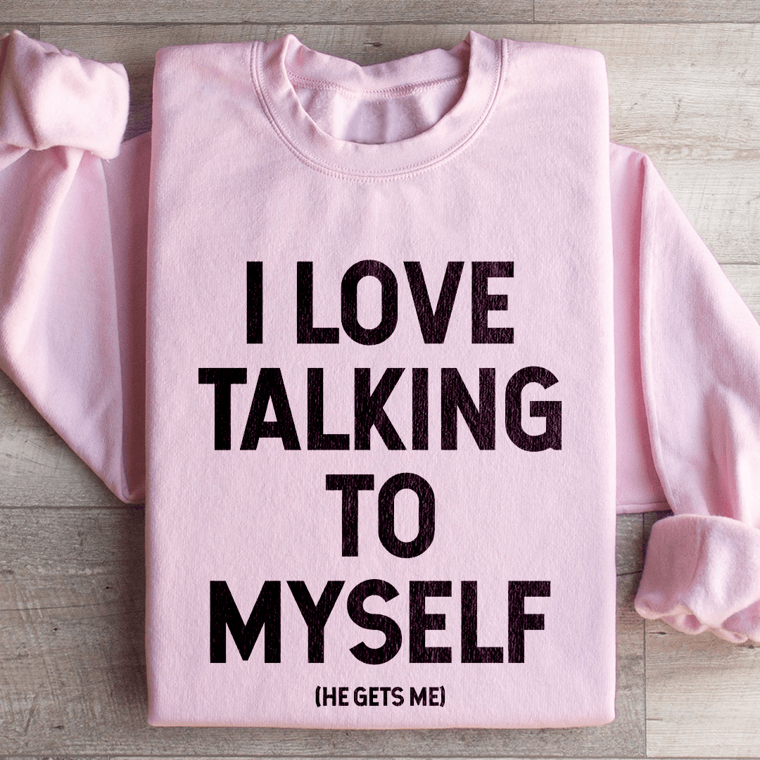I Love Talking To Myself Sweatshirt L Sport Grey
