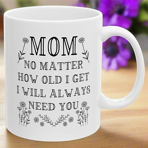 Lustige Geschenktasse für Mama zum Muttertag – Überraschungstasse aus Keramik – einzigartige Kaffeetasse – Ich werde dich immer brauchen Image