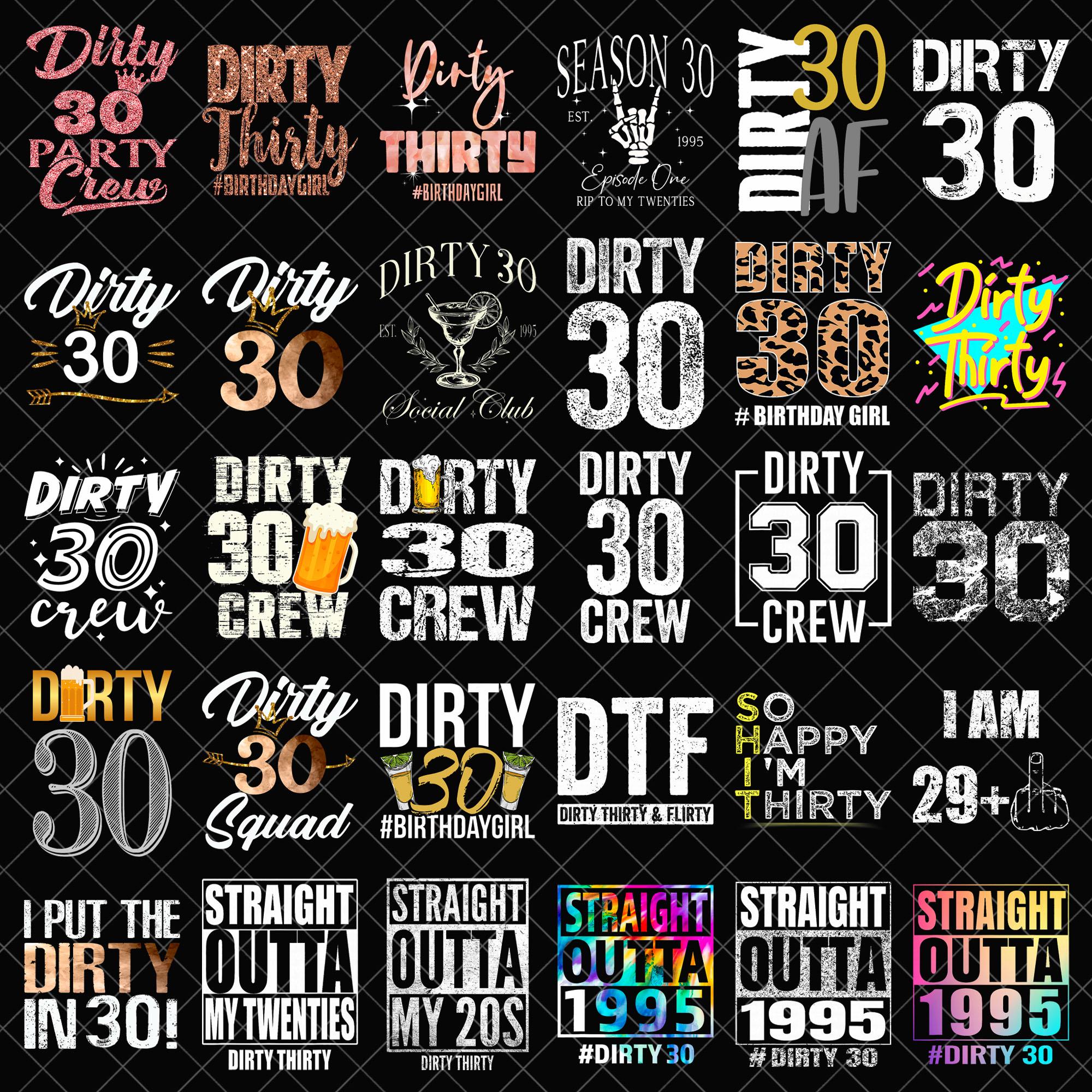 Pacchetto PNG Dirty 30, PNG divertenti per il 30o compleanno, Disegni a sublimazione Dirty Thirty Party Crew, PNG Straight Outta Twenties