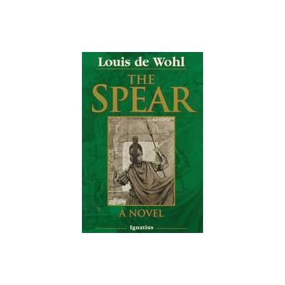 The Spear by Louis Dewohl (Paperback - Ignatius Pr)