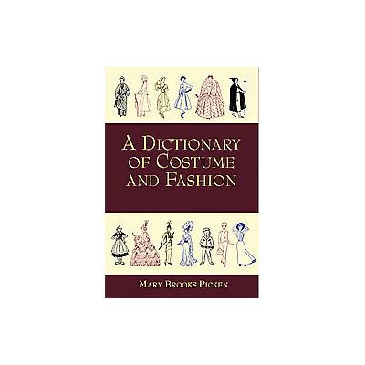 Dictionary of Costume and Fashion, A