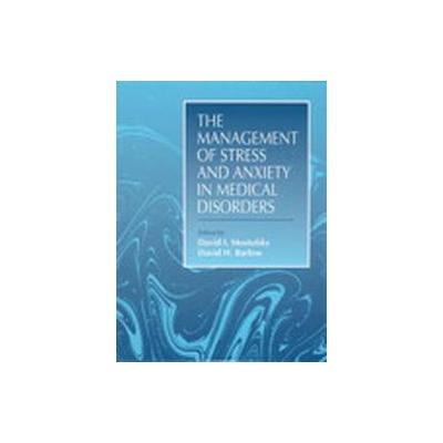 The Management of Stress and Anxiety in Medical Disorders by David Mostofsky (Hardcover - Allyn & Ba