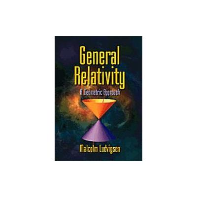 General Relativity by Malcolm Ludvigsen (Paperback - Cambridge Univ Pr)