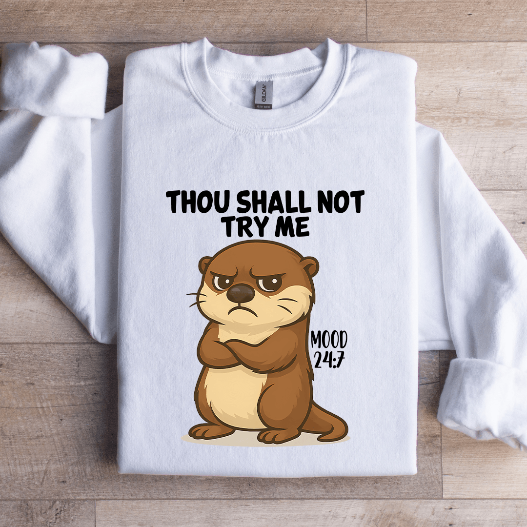 Thou Shall Not Try Me Mood 24:7 Sweatshirt 3XL Sport Grey