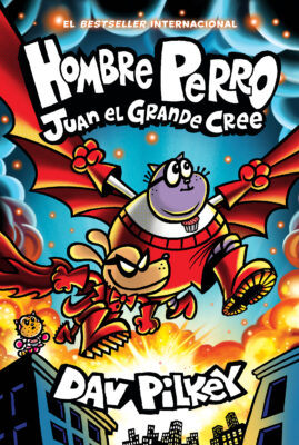 Hombre Perro #14: Juan el Grande cree (Hardcover) - Dav Pilkey