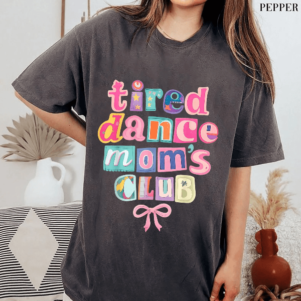 Tired Dance Moms Club Shirt Funny Dance Mom Life Tee Competition Gift red m sweatshirt
